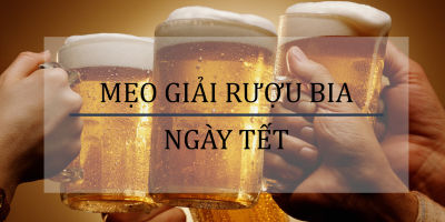 Làm gì để giải say rượu bia trong ngày Tết