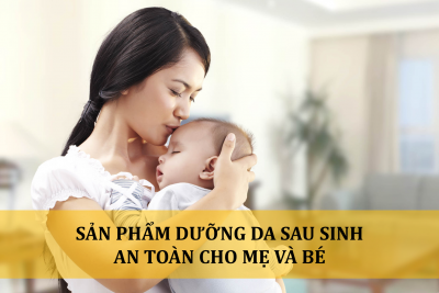Hồi sinh làn da với các sản phẩm dưỡng da sau sinh an toàn