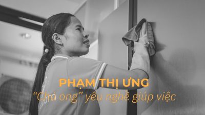 Phạm Thị Ưng – “chú ong” yêu nghề giúp việc